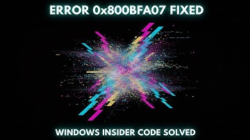How to Fix Windows Insider Program Error Code 0x800bfa07 — Step-by-Step Tutorial!