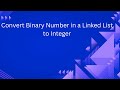 Convert Binary Number in a Linked List to Integer
