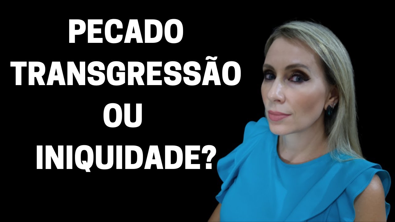 Pecado Transgressão ou Iniquidade