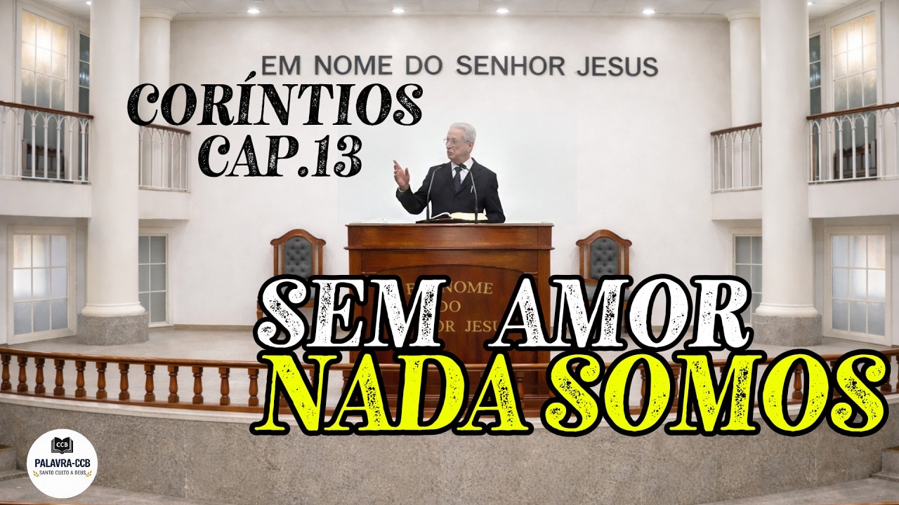 SEM CARIDADE, NADA SOMOS | 1 Coríntios 13