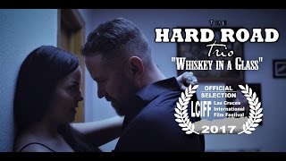Video thumbnail of "The Hard Road Trio - Whiskey in a Glass (official music video)"