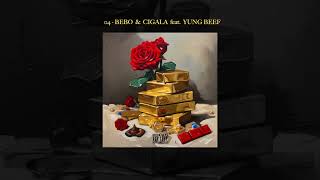 04. Bebo & Cigala feat. Yung Beef