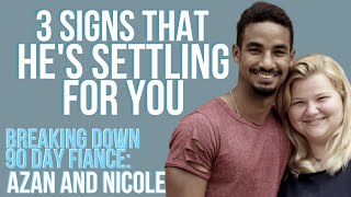 90 Day Fiance - 5 Signs He Settled For You - Nicole & Azan