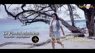 Pop Ambon Terbaru - Di Pantai Matakus | Ona Hetharua (Official Music Video)