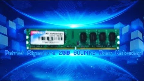 Patriot Signature 2GB Ram Unboxing!
