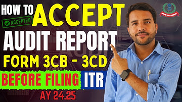How to Accept Audit Report (Form 3CD) before filing ITR