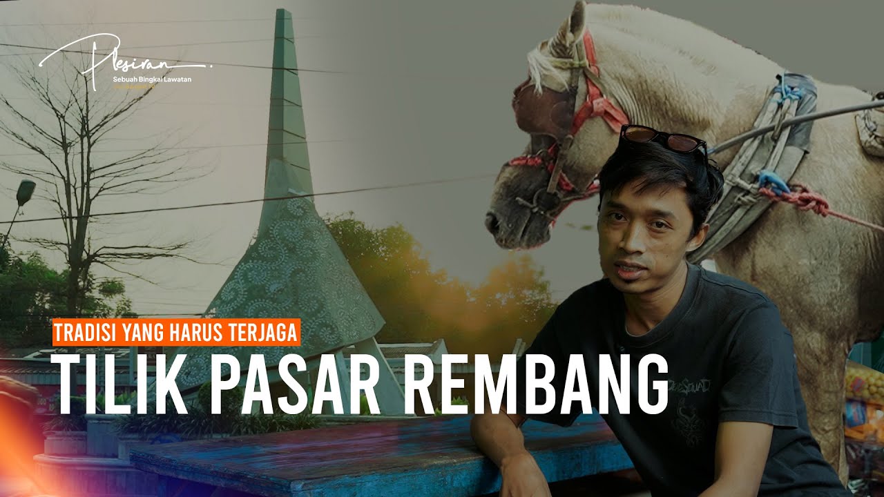 PLESIRAN (Budaya) - MELIHAT DARI DEKAT PASAR KOTA REMBANG