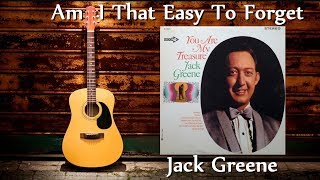 Watch Jack Greene Am I That Easy To Forget video