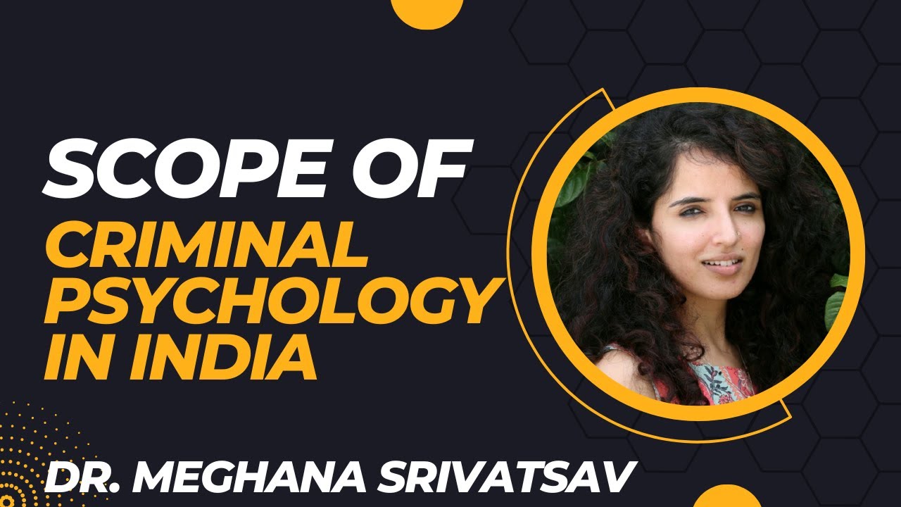 scope-of-criminal-psychology-in-india-dr-meghana-srivastav-youtube