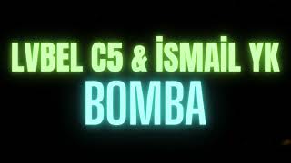 LVBEL C5 x İSMAİL YK - BOMBA (Drknzdemir remix)