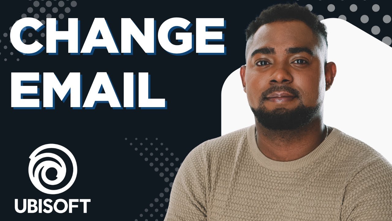 Как изменить адрес электронной почты в Ubisoft (быстрое и простое обновление учетной записи!)
