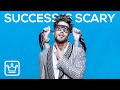 10 Reasons Why Success Scares People