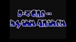 D Zone    Rhythm Anthem