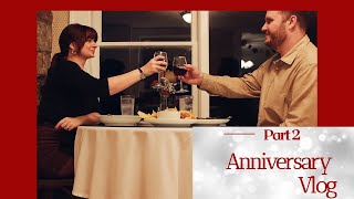 Celebrating Our Anniversary Vlog - Part Two