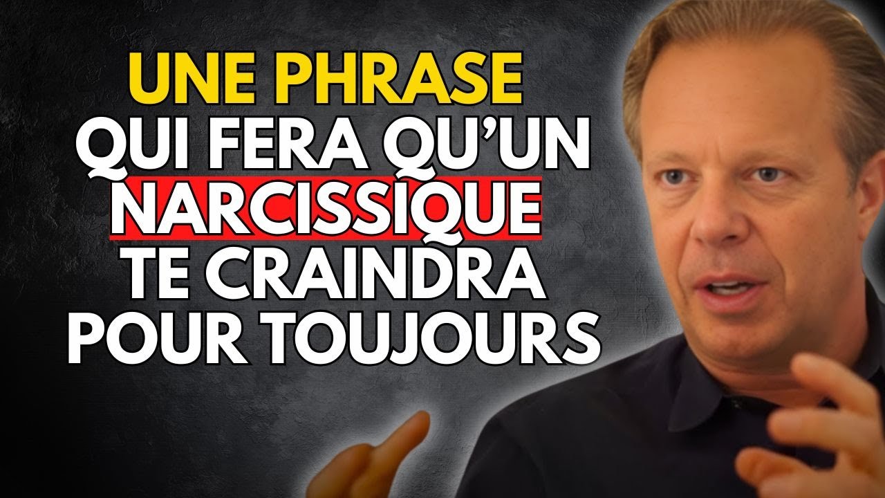 Une phrase qui fera qu’un narcissique te craindra pour toujours - Joe Dispenza