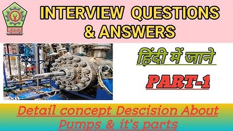 Centrifugal Pump Interview Questions And Answers | Pump Interview questions And Answer