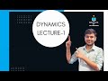 Dynamics lecture-1