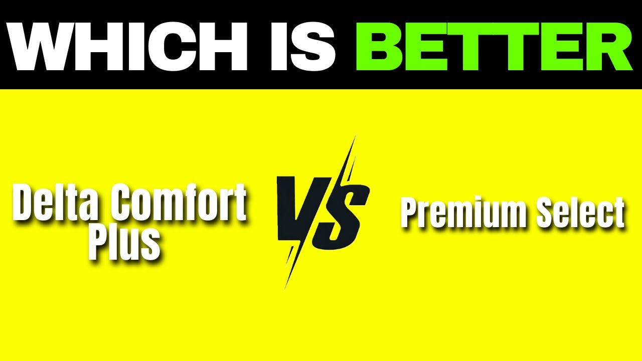 delta-comfort-plus-vs-premium-select-international-comparison-full