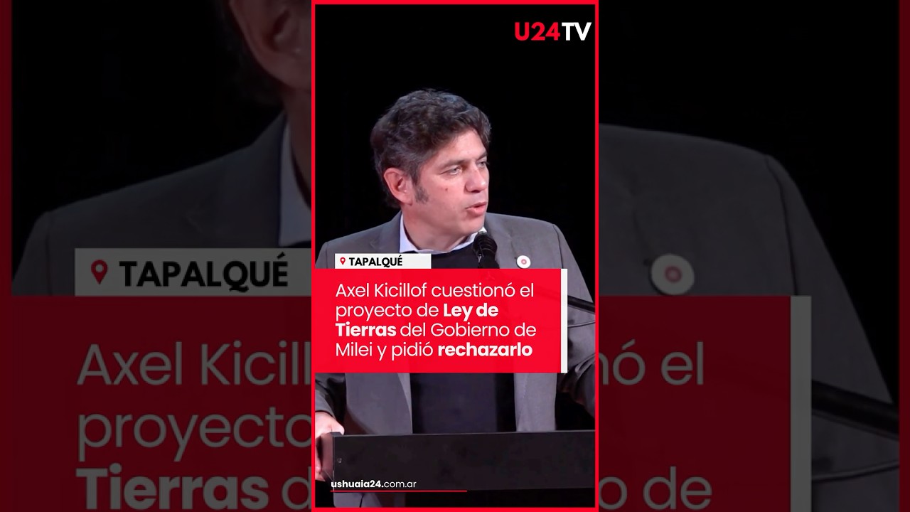 ⭕Kicillof cuestionó el proyecto de Ley de Tierras y pidió rechazarlo