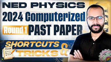 2024 NED Entry Test Round 1 | Physics CBT Solved Paper (Recreated) | ECAT & MDCAT Preparation