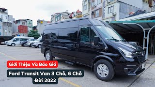 Giới Thiệu Và Báo Giá Xe Ford Transit Van Hoán Cải 3 Chỗ, 6 Chỗ Đời 2022