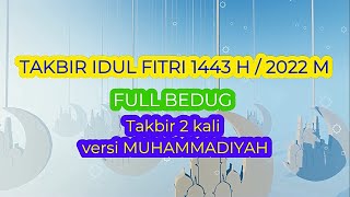 Bedug Takbir IDUL FITRI TERBARU Tahun 2022 | Idul Fitri 1443 H | 1 Jam Non Stop | Muhammadiyah