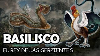 Basilisco: El rey de las serpientes | ¿Por qué era una criatura tan temida?