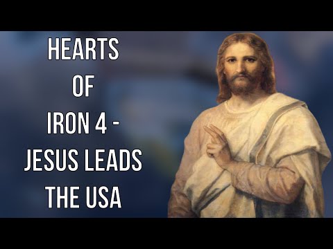 Hearts Of Iron 4 - Jesus Leads The USA