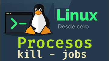 Curso de Linux desde cero para principiantes |  KILL  - JOBS  (video 25)