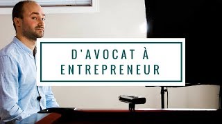 D'avocat à entrepreneur | VLOG