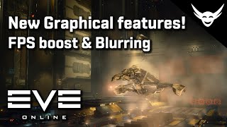 EVE Online - FPS Boost and New Graphical features