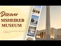 Discover Msheireb Museum 🏛 | Qatar's Cultural Gem & Heritage Experience ✨️ | Vlog#1