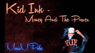 HQ'Kid Ink - Money And The Power