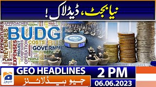 Geo Headlines 2 Pm New Budget Deadlock Political Crisis 6 June 2023