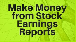 Making money from stock earnings reports