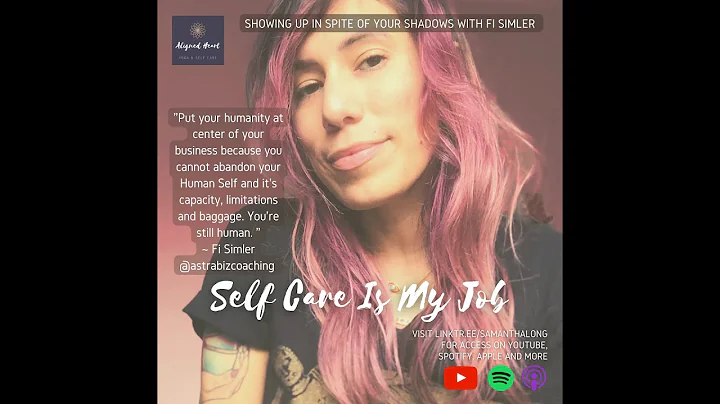Showing Up In Spite of Your Shadows with Fi Simler