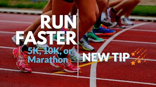 A Surprising New Way To Run Faster, 5K, 10K, Or Marathon