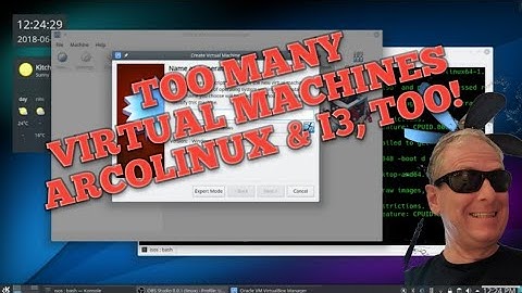 Too Many Virtual Machines, i3, & ArcoLinux Redux. "Cooking With Linux (without a net)."