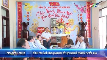 Bí thư Tỉnh ủy Lê Hồng Quang chúc Tết lực lượng vũ trang và các tôn giáo | Đài Truyền hình An Giang