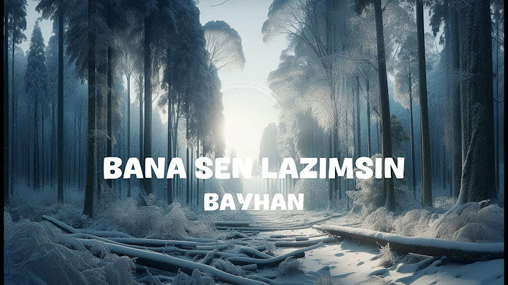 Bayhan - Bana Sen Lazimsin (Lyrics)
