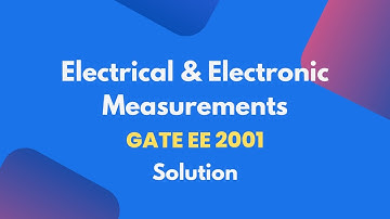 GATE EE 2001 Electrical & Electronics Measurements Question