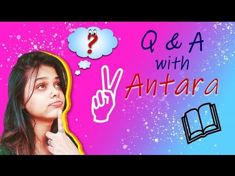Q n A with Antara❤️Answering all ur frequently asked questions ❤️