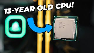 Can You Game with a 13 Year Old CPU? Intel Core i7 2600