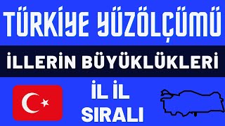 Türkiye'nin Yüzölçümü - Yüzölçümü En Büyük İller - 81 İl Büyüklüklerine Göre Sıralı - En Küçük İller