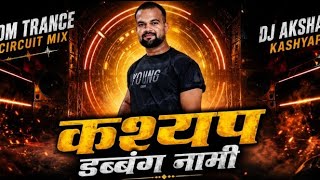 Kashyap Dabbang Nami Dj Remix Song ( Edm Trance Dialogue Mix ) Dj Akshay Kashyap | Kashyap Song 