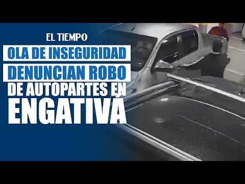 Crime wave in Engativá: car parts stolen at night | EL TIEMPO