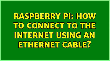 Raspberry Pi: How to connect to the internet using an Ethernet cable? (2 Solutions!!)