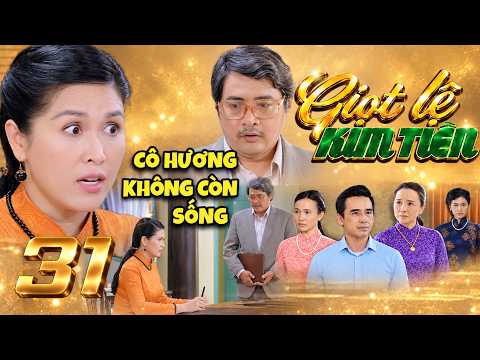 GIỌT LỆ KIM TIỀN Tập 31 Gấm HẢ HÊ tưởng đã LOẠI BỎ HƯƠNG, ai ngờ bị chú Lý LỪA MỘT VỐ