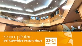 Séance Plénière de l'Assemblée de Martinique - 24  Mars 2023