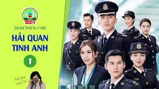 [LIVE] Hải Quan Tinh Anh tập 1 (tiếng Việt) | Viên Vỹ Hào, Huỳnh Trí Văn | TVB 2021